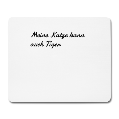 Katzen Mousepad - katze - meine Katze kann auch Tiger