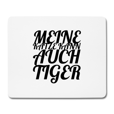 Katzen Mousepad - katze - meine Katze kann auch Tiger