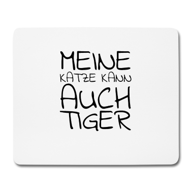 Katzen Mousepad - katze - meine Katze kann auch Tiger