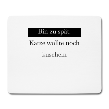 Katzen Mousepad - katze - Katze wollte kuscheln