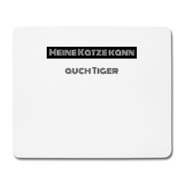 Katzen Mousepad - katze - meine Katze kann auch Tiger