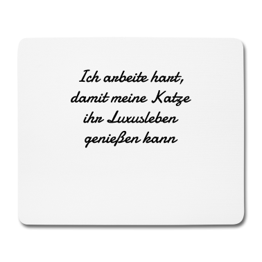 Katzen Mousepad - katze - Luxusleben einer Katze