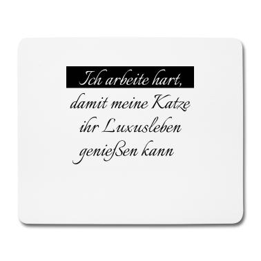 Katzen Mousepad - katze - Luxusleben einer Katze