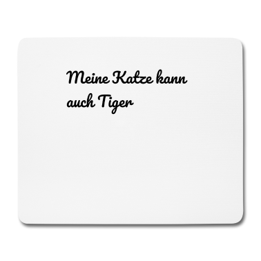 Katzen Mousepad - katze - meine Katze kann auch Tiger