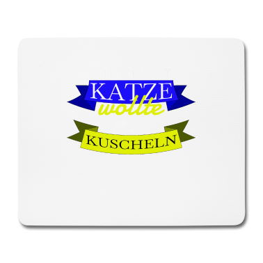 Katzen Mousepad - katze - Katze wollte kuscheln