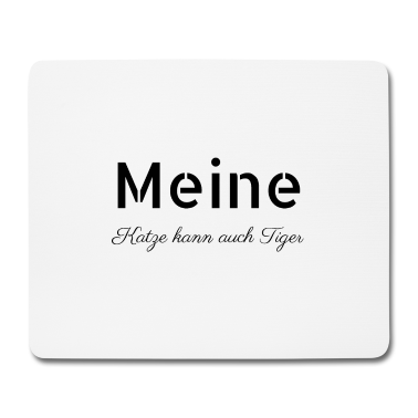 Katzen Mousepad - katze - meine Katze kann auch Tiger