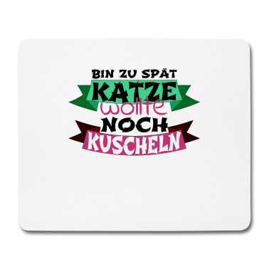 Katzen Mousepad - katze - Katze wollte kuscheln
