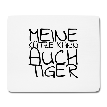 Katzen Mousepad - katze - meine Katze kann auch Tiger