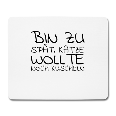 Katzen Mousepad - katze - Katze wollte kuscheln