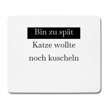 Katzen Mousepad - katze - Katze wollte kuscheln