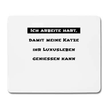 Katzen Mousepad - katze - Luxusleben einer Katze