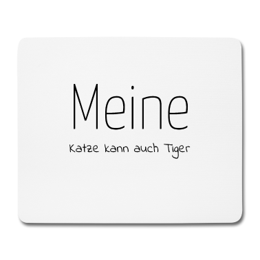 Katzen Mousepad - katze - meine Katze kann auch Tiger