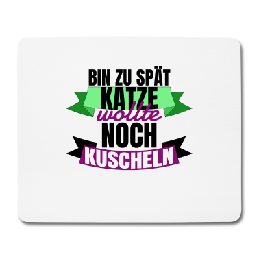 Katzen Mousepad - katze - Katze wollte kuscheln