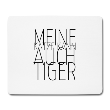 Katzen Mousepad - katze - meine Katze kann auch Tiger