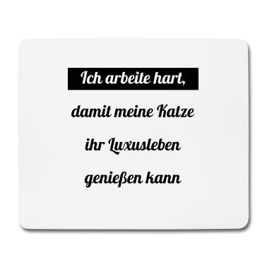 Katzen Mousepad - katze - Luxusleben einer Katze