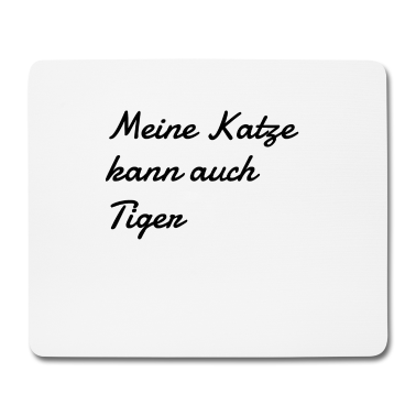 Katzen Mousepad - katze - meine Katze kann auch Tiger