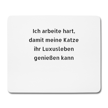 Katzen Mousepad - katze - Luxusleben einer Katze