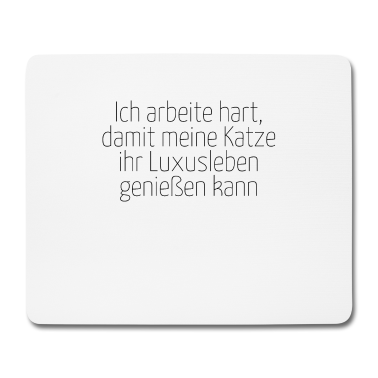 Katzen Mousepad - katze - Luxusleben einer Katze