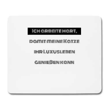 Katzen Mousepad - katze - Luxusleben einer Katze