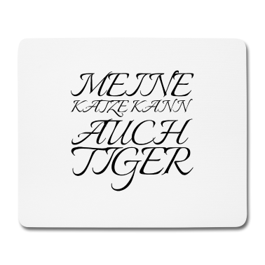 Katzen Mousepad - katze - meine Katze kann auch Tiger