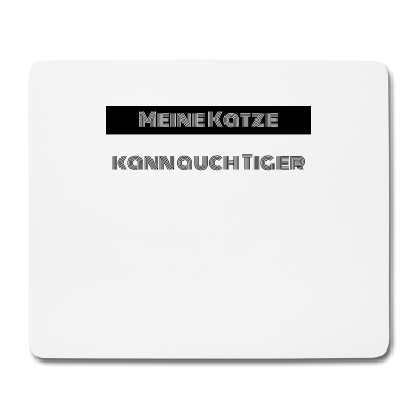 Katzen Mousepad - katze - meine Katze kann auch Tiger