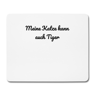 Katzen Mousepad - katze - meine Katze kann auch Tiger