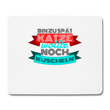 Katzen Mousepad - katze - Katze wollte kuscheln