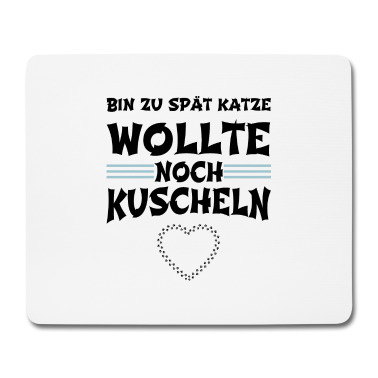 Katzen Mousepad - katze - Katze wollte kuscheln