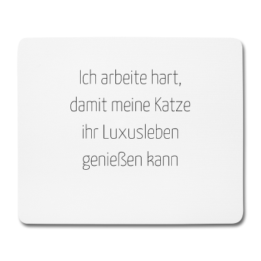 Katzen Mousepad - katze - Luxusleben einer Katze