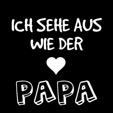 Motiv Ich sehe aus wie Papa - Geschenkidee Vater Geburt