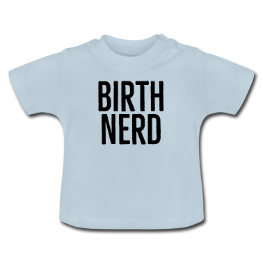 Geschenk Geburt Baby T-Shirt - Geburts-Nerd