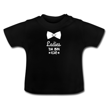 Geschenk Geburt Baby T-Shirt - Ladies da bin ich. Geschenkidee Geburt.