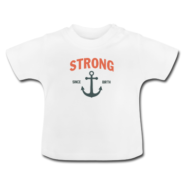 Geschenk Geburt Baby T-Shirt - Stark seit Geburt