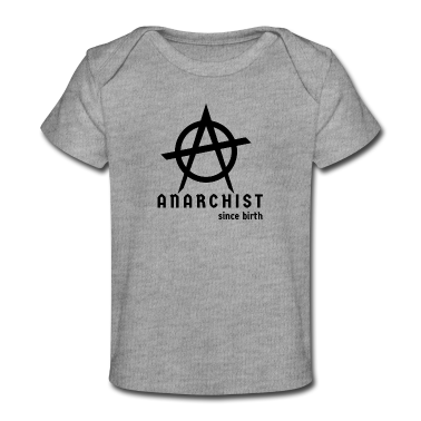 Geschenk Geburt Baby T-Shirt - Anarchist seit der Geburt