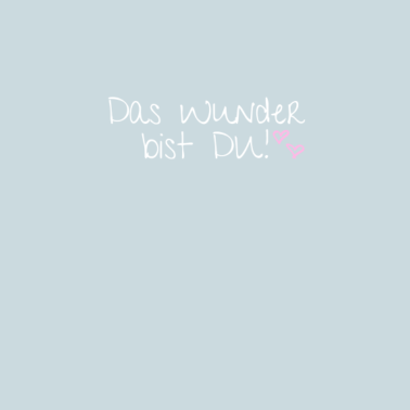 Motiv Das Wunder bist DU! Geschenkidee zur Geburt!