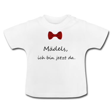 Geschenk Geburt Baby T-Shirt - Mädels, ich bin jetzt da! Geschenkidee zu Geburt