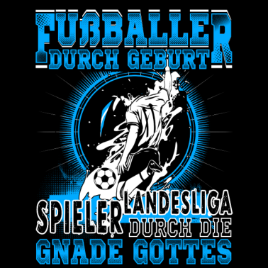 Motiv Fußballer durch Geburt, Landesliga...