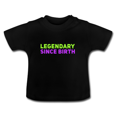 Geschenk Geburt Baby T-Shirt - legendär seit Geburt