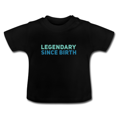 Geschenk Geburt Baby T-Shirt - legendär seit Geburt