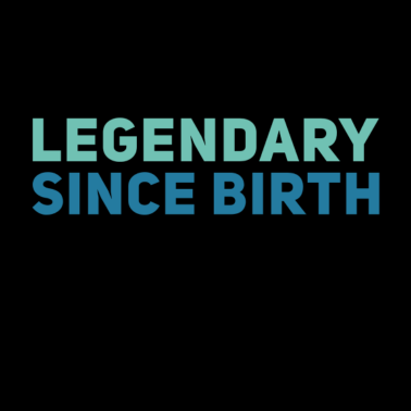 Motiv legendär seit Geburt