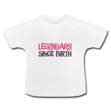Geschenk Geburt Baby T-Shirt - legendär seit Geburt