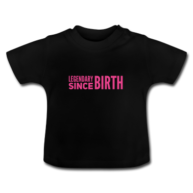 Geschenk Geburt Baby T-Shirt - legendär seit Geburt