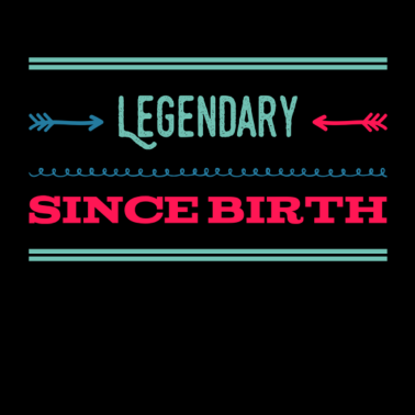 Motiv legendär seit Geburt