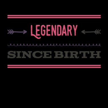 Motiv legendär seit Geburt