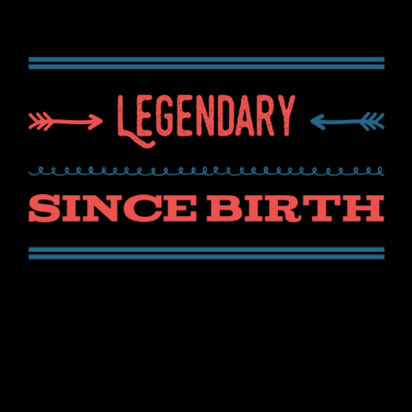 Motiv legendär seit Geburt