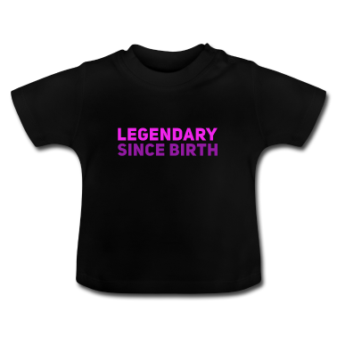Geschenk Geburt Baby T-Shirt - legendär seit Geburt