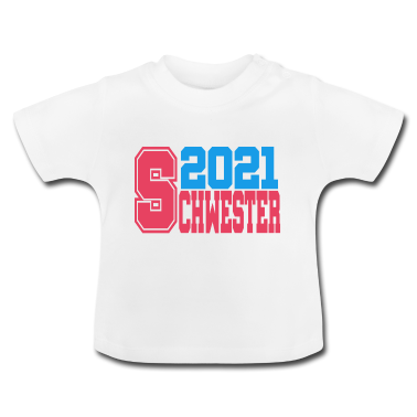 Geschenk Geburt Baby T-Shirt - Schwester 2021 Geburt Geschenk