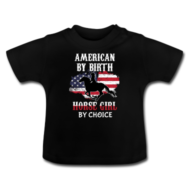 Geschenk Geburt Baby T-Shirt - Amerikaner durch Geburts-Pferdemädchen durch Wahl