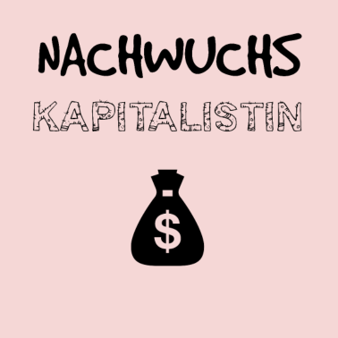 Motiv Nachwuchs Kapitalistin - Geschenkidee Geburt