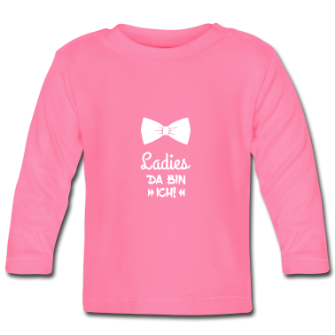 Geschenk Geburt Baby Langarmshirt - Ladies da bin ich. Geschenkidee Geburt.